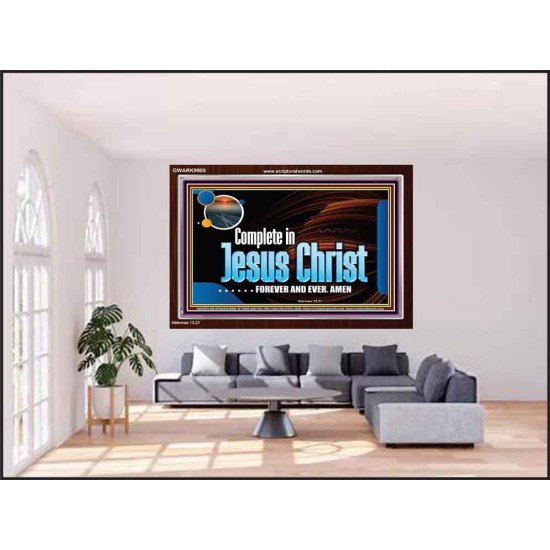 COMPLETE IN JESUS CHRIST FOREVER  Affordable Wall Art Prints  GWARK9905  