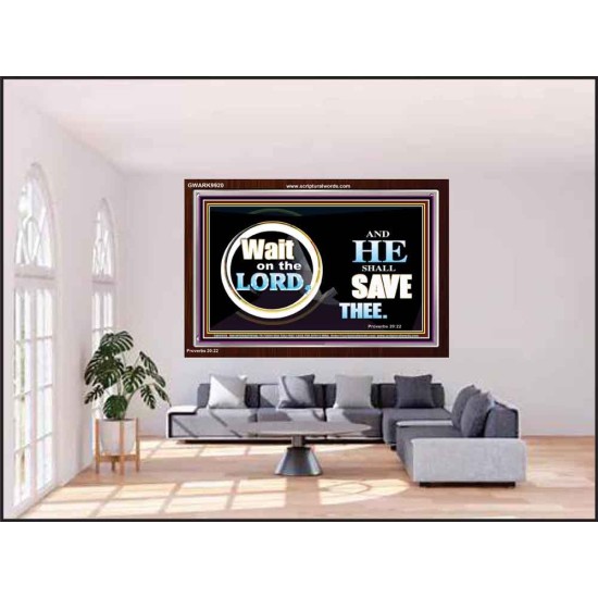 WAIT ON THE LORD AND HE SHALL SAVED THEE  Contemporary Christian Wall Art Acrylic Frame  GWARK9920  