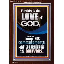 THE LOVE OF GOD IS TO KEEP HIS COMMANDMENTS  Ultimate Power Portrait  GWARK10011  "25x33"