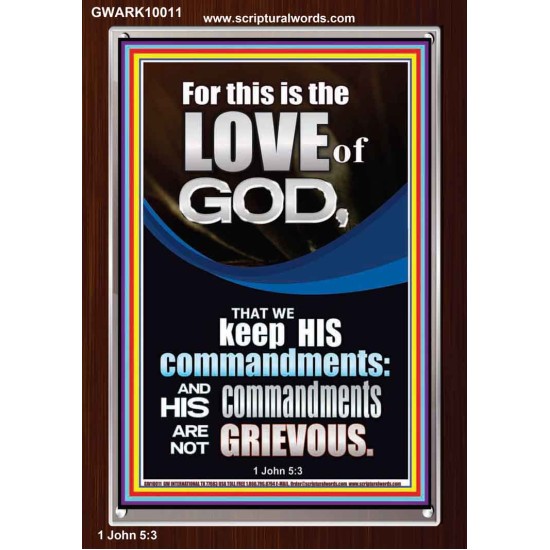THE LOVE OF GOD IS TO KEEP HIS COMMANDMENTS  Ultimate Power Portrait  GWARK10011  