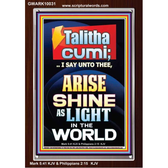 TALITHA CUMI ARISE SHINE AS LIGHT IN THE WORLD  Church Portrait  GWARK10031  