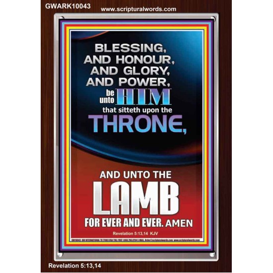 BLESSING HONOUR AND GLORY UNTO THE LAMB  Scriptural Prints  GWARK10043  