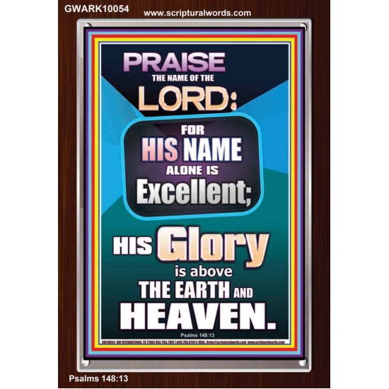 HIS GLORY IS ABOVE THE EARTH AND HEAVEN  Large Wall Art Portrait  GWARK10054  