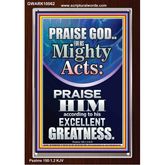 PRAISE FOR HIS MIGHTY ACTS AND EXCELLENT GREATNESS  Inspirational Bible Verse  GWARK10062  