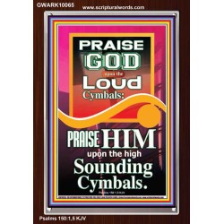 PRAISE HIM WITH LOUD CYMBALS  Bible Verse Online  GWARK10065  "25x33"