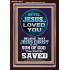 OH YES JESUS LOVED YOU  Modern Wall Art  GWARK10070  "25x33"