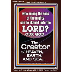 O LORD OUR GOD CREATOR OF HEAVEN, EARTH AND SEA  Custom Wall Art Print  GWARK10074  "25x33"