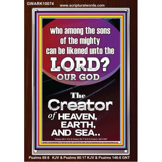 O LORD OUR GOD CREATOR OF HEAVEN, EARTH AND SEA  Custom Wall Art Print  GWARK10074  