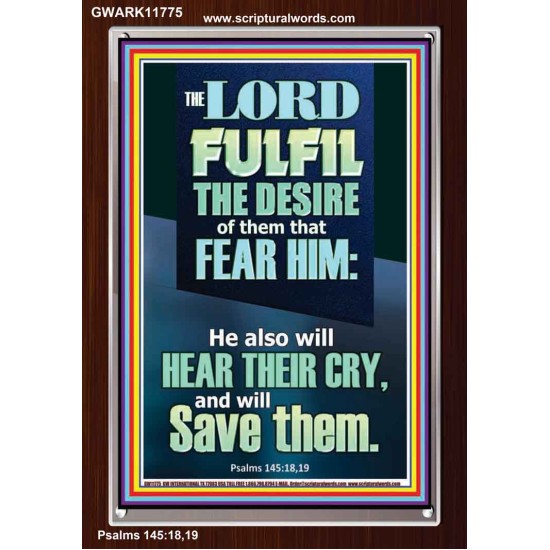 DESIRE OF THEM THAT FEAR HIM WILL BE FULFILL  Contemporary Christian Wall Art  GWARK11775  