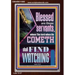 BLESSED ARE THOSE WHO ARE FIND WATCHING WHEN THE LORD RETURN  Scriptural Wall Art  GWARK11800  "25x33"