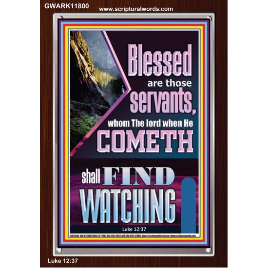 BLESSED ARE THOSE WHO ARE FIND WATCHING WHEN THE LORD RETURN  Scriptural Wall Art  GWARK11800  