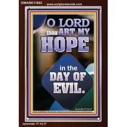 THOU ART MY HOPE IN THE DAY OF EVIL O LORD  Scriptural Décor  GWARK11803  "25x33"