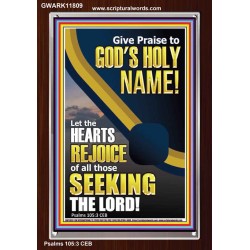 GIVE PRAISE TO GOD'S HOLY NAME  Bible Verse Portrait  GWARK11809  "25x33"