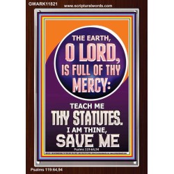 TEACH ME THY STATUES O LORD I AM THINE  Christian Quotes Portrait  GWARK11821  "25x33"