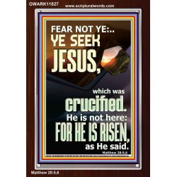 CHRIST JESUS IS NOT HERE HE IS RISEN AS HE SAID  Custom Wall Scriptural Art  GWARK11827  "25x33"