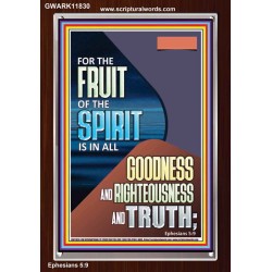 FRUIT OF THE SPIRIT IS IN ALL GOODNESS, RIGHTEOUSNESS AND TRUTH  Custom Contemporary Christian Wall Art  GWARK11830  "25x33"