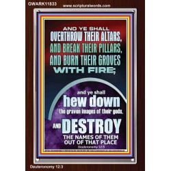 OVERTHROW THEIR ALTARS AND BREAK THEIR PILLARS  Custom Wall Scriptural Art  GWARK11833  "25x33"