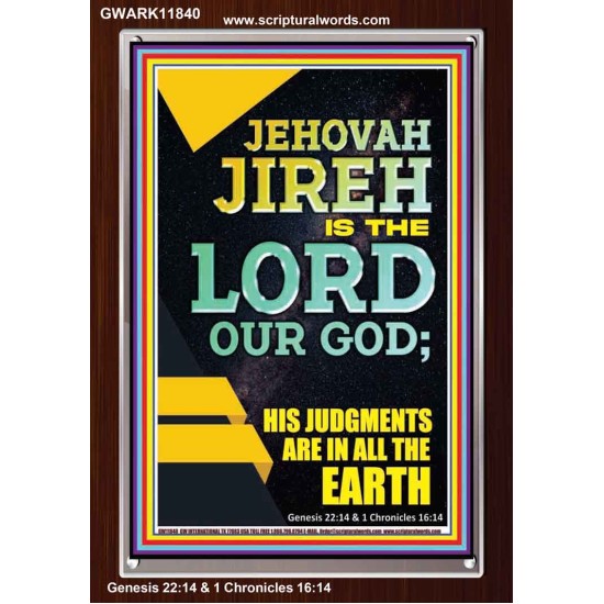 JEHOVAH JIREH HIS JUDGEMENT ARE IN ALL THE EARTH  Custom Wall Décor  GWARK11840  