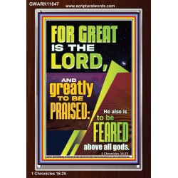 THE LORD IS GREATLY TO BE PRAISED  Custom Inspiration Scriptural Art Portrait  GWARK11847  "25x33"