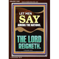 LET MEN SAY AMONG THE NATIONS THE LORD REIGNETH  Custom Inspiration Bible Verse Portrait  GWARK11849  "25x33"