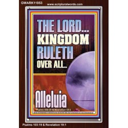 THE LORD KINGDOM RULETH OVER ALL  New Wall Décor  GWARK11853  "25x33"