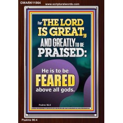 THE LORD IS GREAT AND GREATLY TO PRAISED FEAR THE LORD  Bible Verse Portrait Art  GWARK11864  "25x33"
