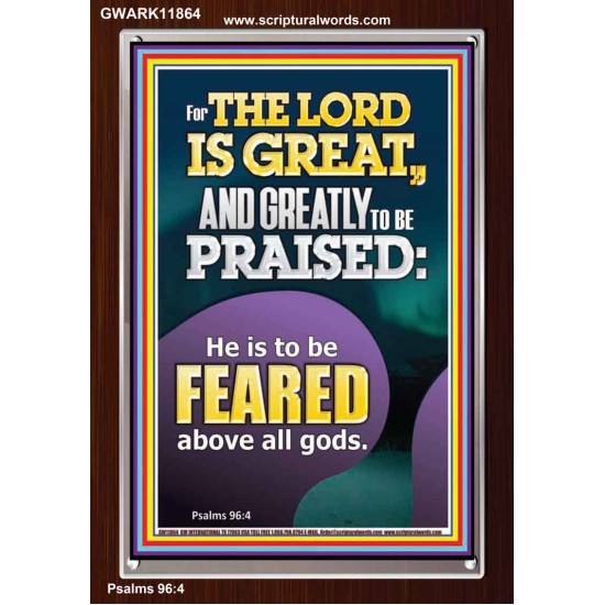 THE LORD IS GREAT AND GREATLY TO PRAISED FEAR THE LORD  Bible Verse Portrait Art  GWARK11864  