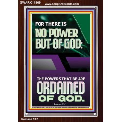 THERE IS NO POWER BUT OF GOD POWER THAT BE ARE ORDAINED OF GOD  Bible Verse Wall Art  GWARK11869  "25x33"