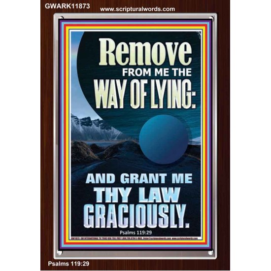 REMOVE FROM ME THE WAY OF LYING  Bible Verse for Home Portrait  GWARK11873  