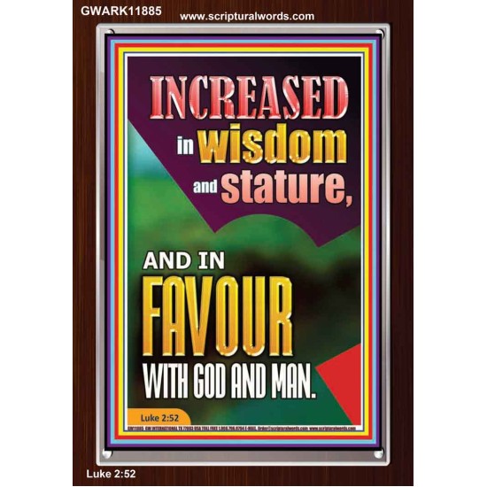 INCREASED IN WISDOM AND STATURE AND IN FAVOUR WITH GOD AND MAN  Righteous Living Christian Picture  GWARK11885  