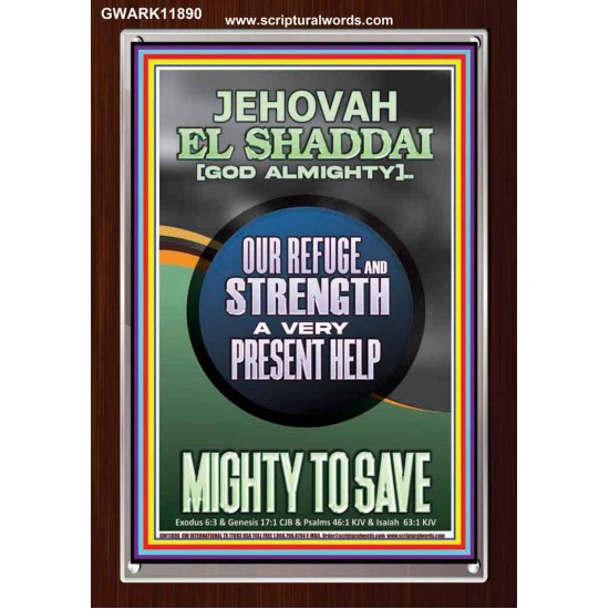 JEHOVAH EL SHADDAI GOD ALMIGHTY A VERY PRESENT HELP MIGHTY TO SAVE  Ultimate Inspirational Wall Art Portrait  GWARK11890  