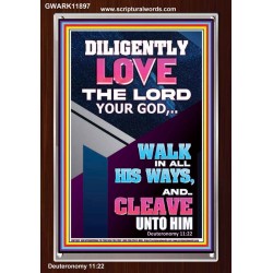 DILIGENTLY LOVE THE LORD OUR GOD  Children Room  GWARK11897  "25x33"