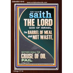 THE BARREL OF MEAL SHALL NOT WASTE NOR THE CRUSE OF OIL FAIL  Unique Power Bible Picture  GWARK11910  "25x33"