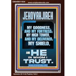 JEHOVAH JIREH MY GOODNESS MY FORTRESS MY HIGH TOWER MY DELIVERER MY SHIELD  Sanctuary Wall Portrait  GWARK11934  "25x33"