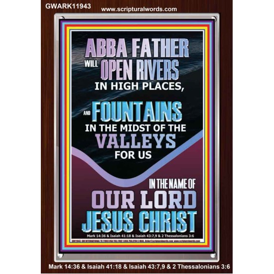 ABBA FATHER WILL OPEN RIVERS FOR US IN HIGH PLACES  Sanctuary Wall Portrait  GWARK11943  