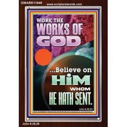 WORK THE WORKS OF GOD  Eternal Power Portrait  GWARK11949  