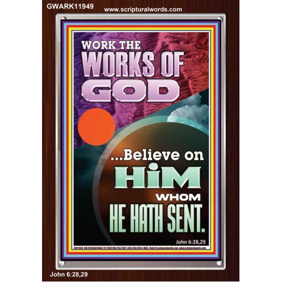 WORK THE WORKS OF GOD  Eternal Power Portrait  GWARK11949  