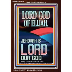 THE LORD GOD OF ELIJAH JEHOVAH IS LORD OUR GOD  Scripture Wall Art  GWARK11971  "25x33"