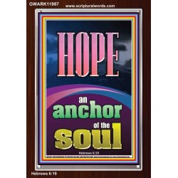 HOPE AN ANCHOR OF THE SOUL  Scripture Portrait Signs  GWARK11987  "25x33"