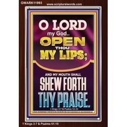 OPEN THOU MY LIPS O LORD MY GOD  Encouraging Bible Verses Portrait  GWARK11993  "25x33"