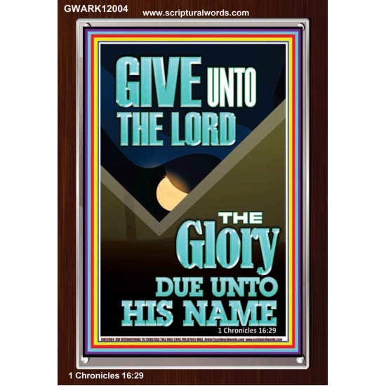 GIVE UNTO THE LORD GLORY DUE UNTO HIS NAME  Bible Verse Art Portrait  GWARK12004  