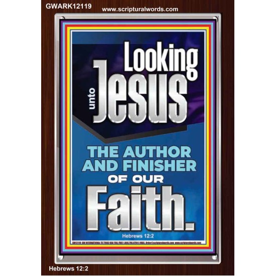 LOOKING UNTO JESUS THE FOUNDER AND FERFECTER OF OUR FAITH  Bible Verse Portrait  GWARK12119  