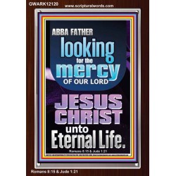 LOOKING FOR THE MERCY OF OUR LORD JESUS CHRIST UNTO ETERNAL LIFE  Bible Verses Wall Art  GWARK12120  "25x33"