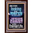 LOOKING FOR THE MERCY OF OUR LORD JESUS CHRIST UNTO ETERNAL LIFE  Bible Verses Wall Art  GWARK12120  "25x33"