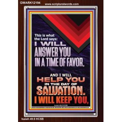 I WILL ANSWER YOU IN A TIME OF FAVOUR  Bible Scriptures on Love Portrait  GWARK12194  "25x33"
