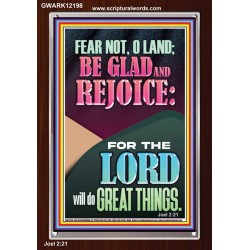 FEAR NOT O LAND THE LORD WILL DO GREAT THINGS  Christian Paintings Portrait  GWARK12198  "25x33"