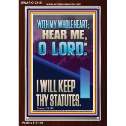 WITH MY WHOLE HEART I WILL KEEP THY STATUTES O LORD   Scriptural Portrait Glass Portrait  GWARK12215  "25x33"
