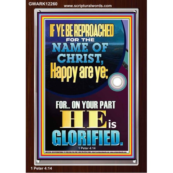 IF YE BE REPROACHED FOR THE NAME OF CHRIST HAPPY ARE YE  Contemporary Christian Wall Art  GWARK12260  