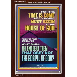 THE TIME IS COME THAT JUDGMENT MUST BEGIN AT THE HOUSE OF GOD  Encouraging Bible Verses Portrait  GWARK12263  "25x33"