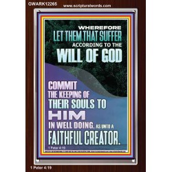 LET THEM THAT SUFFER ACCORDING TO THE WILL OF GOD  Christian Quotes Portrait  GWARK12265  "25x33"
